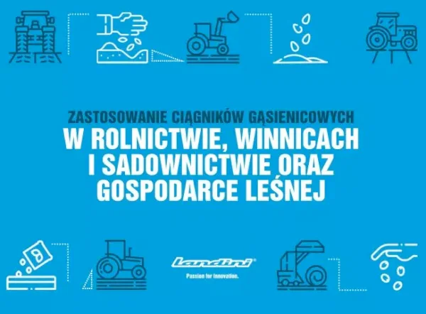 Zastosowanie ciągników gąsienicowych w rolnictwie, winnicach i sadownictwie oraz gospodarce leśnej